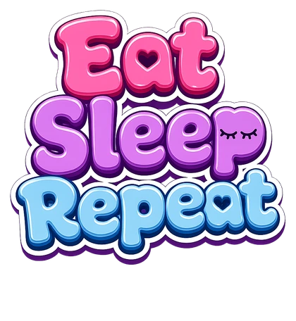 Eat Sleep Repeat